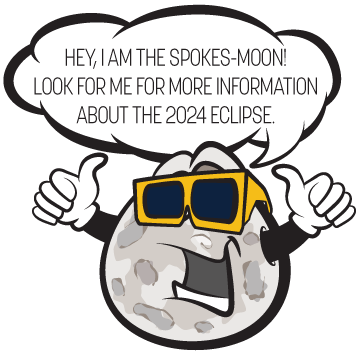 A cartoon moon with arms, a face and eclipse viewing glasses says, "Hey, I am the spokes-moon! Look for me for more information about the 2024 eclipse."